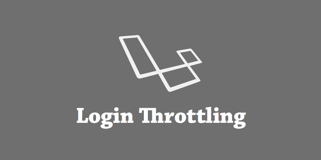 Login Throttling in Laravel 5.1 - Arjun